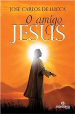 Ficha técnica e caractérísticas do produto Amigo Jesus, o - Intelitera