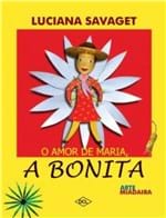 Ficha técnica e caractérísticas do produto Amor de Maria - a Bonita, o