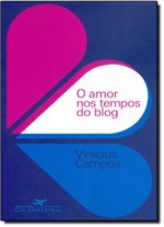Ficha técnica e caractérísticas do produto Amor Nos Tempos do Blog, o - Companhia das Letras