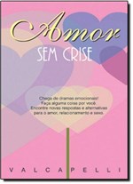 Ficha técnica e caractérísticas do produto Amor Sem Crise - Vida e Consciencia-