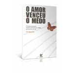 Ficha técnica e caractérísticas do produto Amor Venceu O Medo, O - Vida
