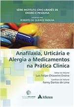 Ficha técnica e caractérísticas do produto Anafilaxia, Urticária e Alergia a Medicamentos na Prática Clínica