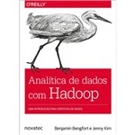 Ficha técnica e caractérísticas do produto Analítica de Dados com Hadoop - Novatec