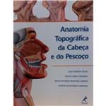 Ficha técnica e caractérísticas do produto Anatomia Topográfica da Cabeça e do Pescoço