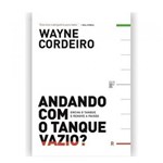 Ficha técnica e caractérísticas do produto Andando com Tanque Vazio - Wayne Cordeiro - Vida