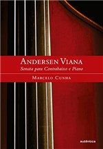 Ficha técnica e caractérísticas do produto Andersen Viana: Sonata para Contrabaixo e Piano