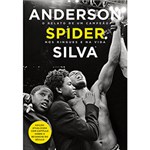 Ficha técnica e caractérísticas do produto Anderson Spider Silva: o Relato de um Campeão Nos Ringues e na Vida