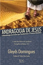 Ficha técnica e caractérísticas do produto Andragogia de Jesus: a Metodologia de Ensino que Transformou o Processo Educativo
