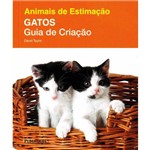 Ficha técnica e caractérísticas do produto Animais de Estimação - Gatos Guia de Criacao