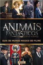 Ficha técnica e caractérísticas do produto Animais Fantásticos e Onde Habitam - Guia do Mundo Mágico do Filme - Rocco