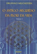 Ficha técnica e caractérísticas do produto Antigo Segredo da Flor da Vida, o - Vol 2 - Pensamento