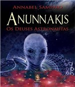 Ficha técnica e caractérísticas do produto Anunnakis - os Deuses Astronautas - Madras