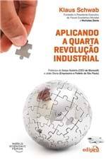 Ficha técnica e caractérísticas do produto Aplicando a Quarta Revolução Industrial - Klaus Schwab e Nicholas Dav...