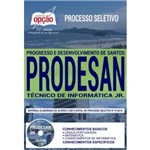 Ficha técnica e caractérísticas do produto Apostila Prodesan 2019 Técnico Informática Jr