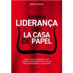 Ficha técnica e caractérísticas do produto Aprenda Lideranca com La Casa de Papel