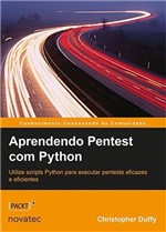 Ficha técnica e caractérísticas do produto Aprendendo Pentest com Python - Novatec Editora