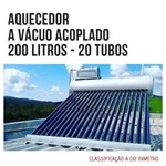 Ficha técnica e caractérísticas do produto Aquecedor Solar a Vácuo Acoplado 200 Litros com 20 Tubos - Até 08 Banhos - Classificação a do INMETRO