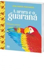 Ficha técnica e caractérísticas do produto Arara e o Guaraná, a