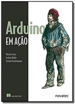 Ficha técnica e caractérísticas do produto Arduino em Acao - Novatec