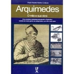 Ficha técnica e caractérísticas do produto Arquimedes - O Mito E Sua Obra