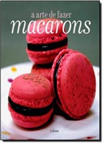Ficha técnica e caractérísticas do produto Arte de Fazer Macarons, a - Larousse