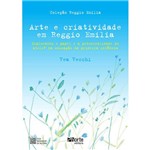 Ficha técnica e caractérísticas do produto Arte e Criatividade em Reggio Emilia