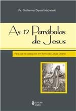 Ficha técnica e caractérísticas do produto As 12 Parabolas de Jesus