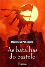 Ficha técnica e caractérísticas do produto As Batalhas do Castelo - 3ª Ed. 2013 - Moderna