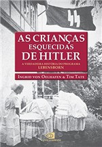 Ficha técnica e caractérísticas do produto As Crianças Esquecidas de Hitler: a Verdadeira História do Programa Lebensborn