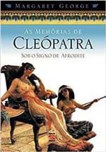 Ficha técnica e caractérísticas do produto As Memórias de Cleópatra - Sob o Signo de Afrodite