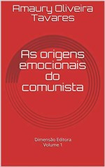 Ficha técnica e caractérísticas do produto As Origens Emocionais do Comunista