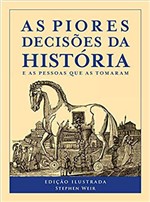Ficha técnica e caractérísticas do produto As Piores Decisões da História - Sextante