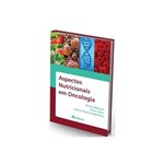 Ficha técnica e caractérísticas do produto Aspectos Nutricionais em Oncologia
