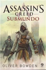 Ficha técnica e caractérísticas do produto Assassins Creed - Submundo - Galera