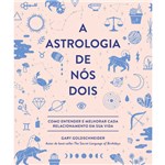Ficha técnica e caractérísticas do produto Astrologia de Nós Dois, a - 1ª Ed.
