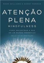 Ficha técnica e caractérísticas do produto Atenção Plena - Mindfulness - Como Encontrar a Paz em um Mundo Frenéti...