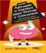 Ficha técnica e caractérísticas do produto Ativando o Cerebro para Provas e Concursos - W.a.k.
