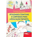 Ficha técnica e caractérísticas do produto Atividades Criativas e Corporais para a Educacao Infantil - Wak