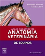 Ficha técnica e caractérísticas do produto Atlas Colorido de Anatomia Veterinária de Equinos