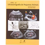Ficha técnica e caractérísticas do produto Atlas de Ultrassonografia de Pequenos Animais