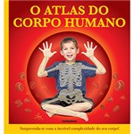 Ficha técnica e caractérísticas do produto Atlas do Corpo Humano, o