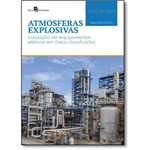Ficha técnica e caractérísticas do produto Atmosferas Explosivas: Instalação de Equipamentos Elétricos em Áreas Classificadas