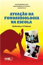 Ficha técnica e caractérísticas do produto Atuacao da Fonoaudiologia na Escola - Wak Ed