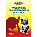 Ficha técnica e caractérísticas do produto Atuacao da Fonoaudiologia na Escola - Wak