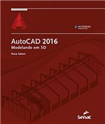 Ficha técnica e caractérísticas do produto AutoCAD 2016: Modelando em 3D (Informática)