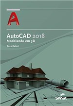 Ficha técnica e caractérísticas do produto AutoCAD 2018: Modelando em 3D (Informática)