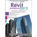 Ficha técnica e caractérísticas do produto Autodesk Revit Architecture 2012 - Erica