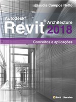 Ficha técnica e caractérísticas do produto Autodesk Revit Architecture 2018 - Conceitos e Aplicações