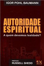 Ficha técnica e caractérísticas do produto Autoridade Espiritual - A.d. Santos