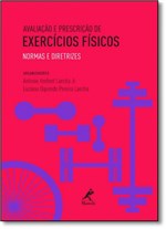Ficha técnica e caractérísticas do produto Avaliação e Prescrição de Exercícios Físicos: Normas e Diretrizes - Manole